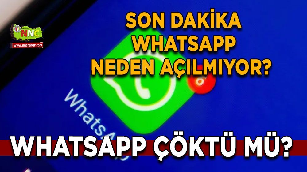 Whatsapp Çöktü! Kullanıcılar sorunun çözülmesini bekliyor