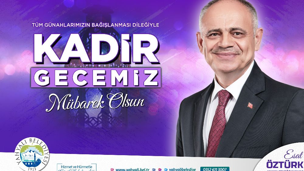 Yahyalı Belediye Başkanı Esat Öztürk'ten Kadir Gecesi Mesajı