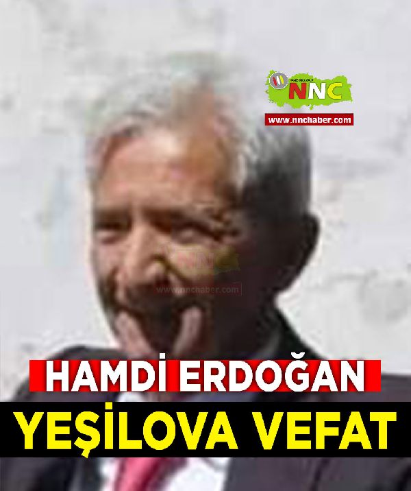 Yeşilova Vefat Hamdi Erdoğan 