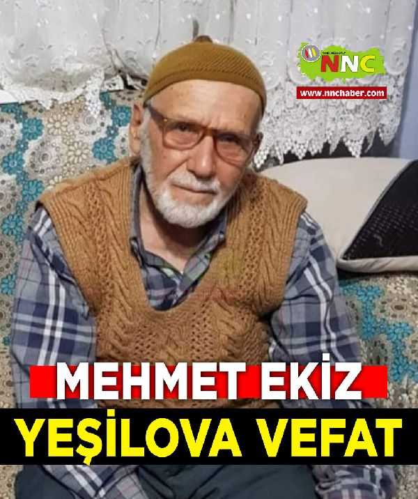 Yeşilova Vefat Mehmet Ekiz