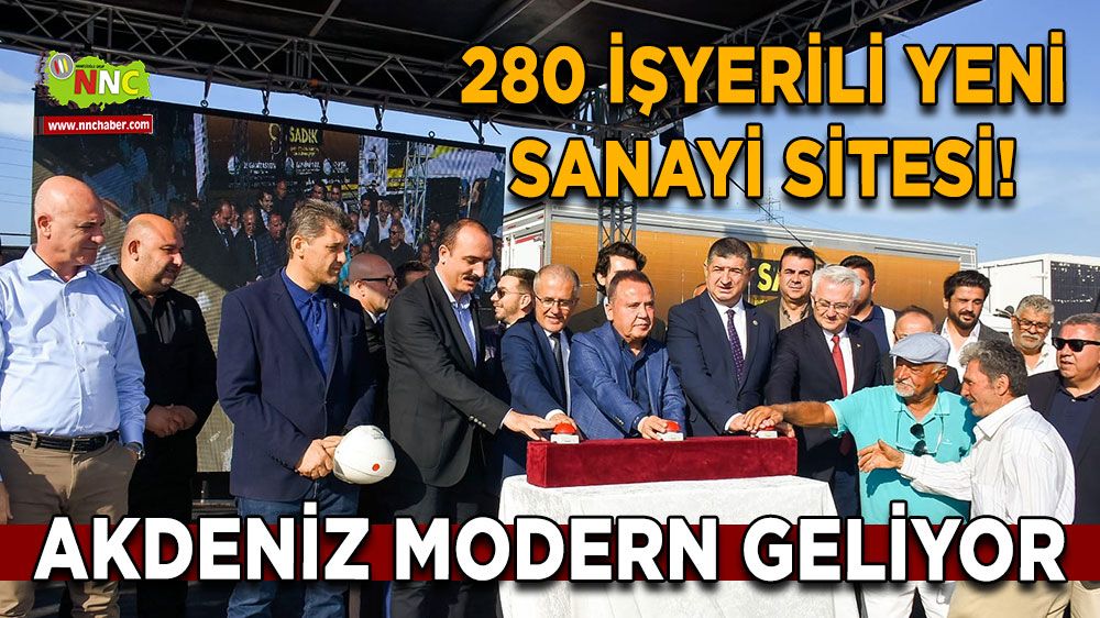 280 İşyerili Yeni Sanayi Sitesi! Akdeniz Modern Geliyor