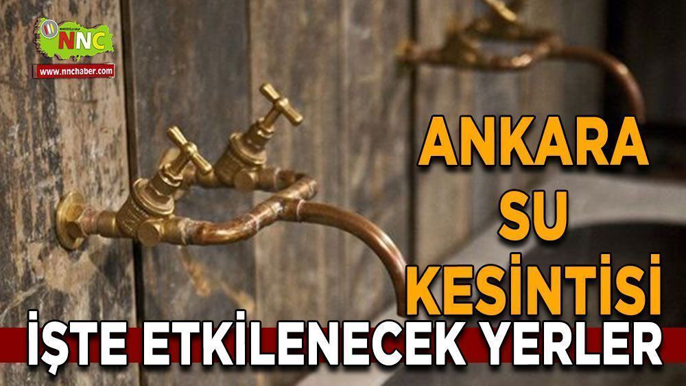Ankaralılar Dikkat! Bu gün sular yok!
