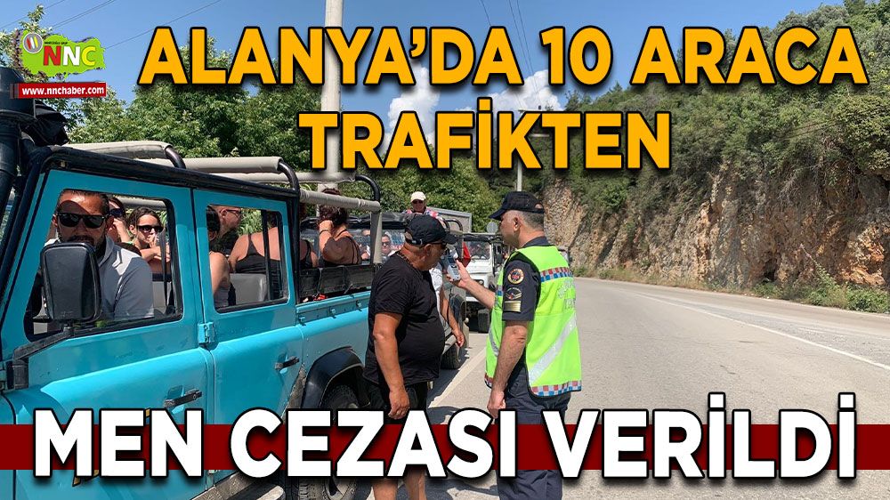 Antalya'da 10 araca trafikten men cezası 