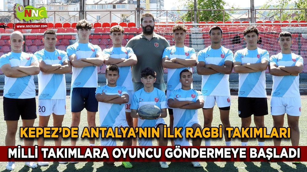 Antalya’nın ilk ragbi takımları Kepez'de