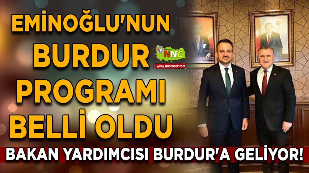 Bakan yardımcısı Burdur'a geliyor! Enes Eminoğlu'nun Burdur programı belli oldu
