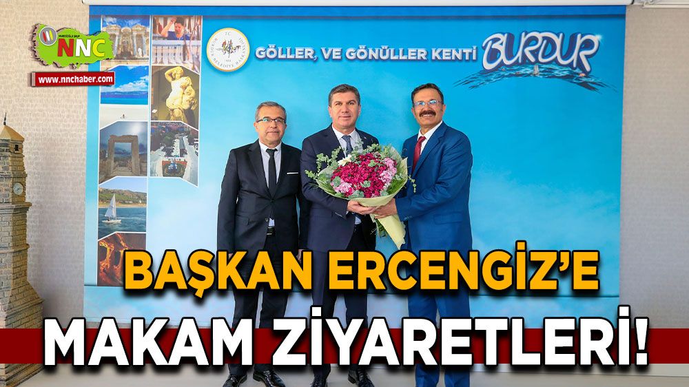 Başkan Ercengiz'e makam ziyaretleri devam ediyor!