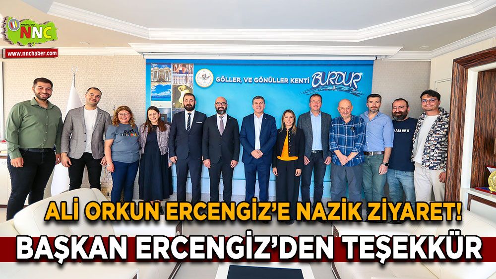 Başkan Ercengiz'e Nazik Ziyaret!