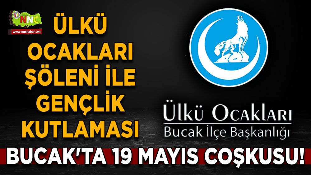 Bucak'ta 19 Mayıs Coşkusu! Ülkü Ocakları Şöleni ile Gençlik Kutlaması