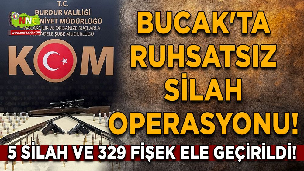 Bucak'ta Ruhsatsız Silah Operasyonu! 5 Silah ve 329 Fişek Ele Geçirildi!