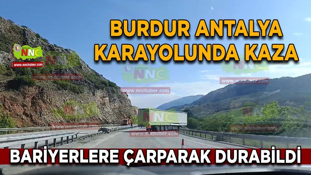 Burdur Antalya karayolunda kaza!