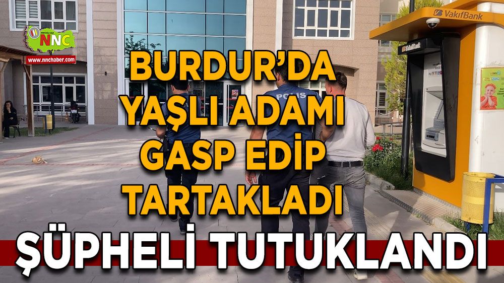Burdur'da Gasp Olayı! Yaşlı Adam Darp Edildi, Cüzdanı ve Telefonu Çalındı!