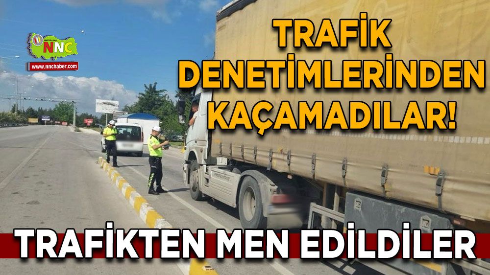 Burdur'da trafik denetimlerinden kaçamadılar! Trafikten men edildiler