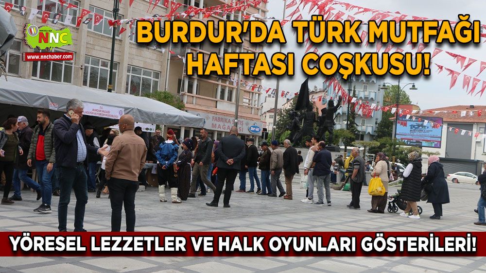 Burdur'da Türk Mutfağı Haftası Coşkusu! Yöresel Lezzetler ve Halk Oyunları Gösterileri!