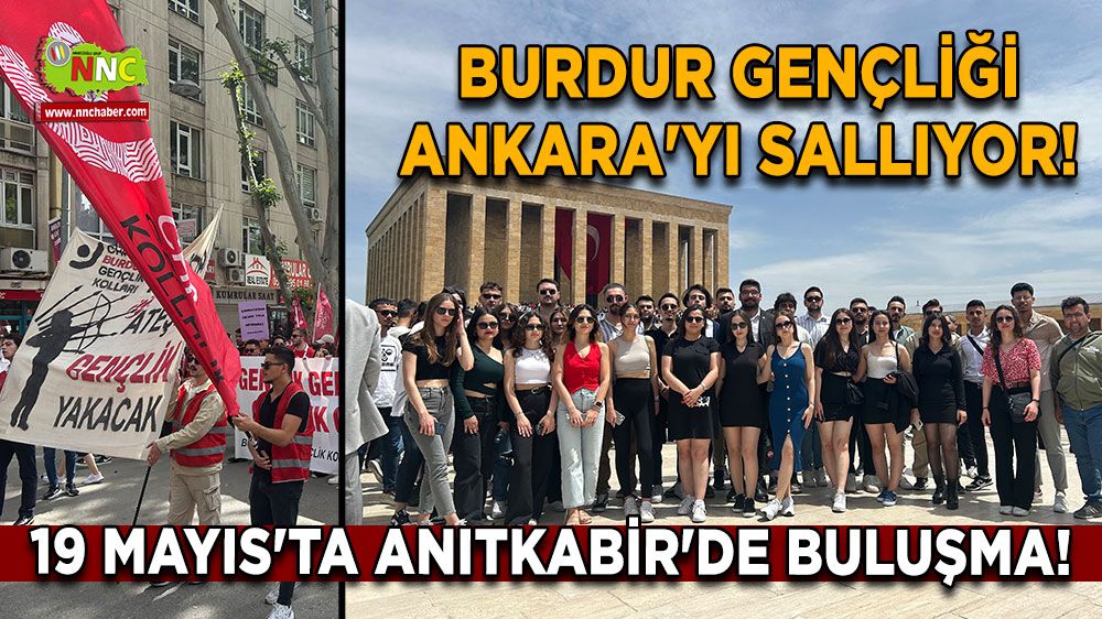 Burdur Gençliği Ankara'yı Sallıyor! 19 Mayıs'ta Anıtkabir'de Buluşma!