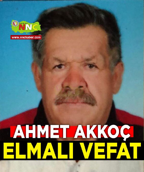 Elmalı Vefat Ahmet Akkoç