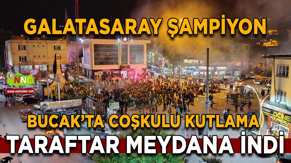Galatasaray Şampiyon! Bucak'ta Coşkulu Kutlamalar!