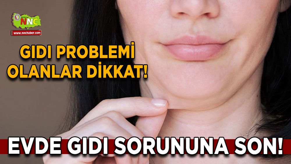 Gıdı problemi olanlar dikkat! Evde Gıdı Sorununa Son!