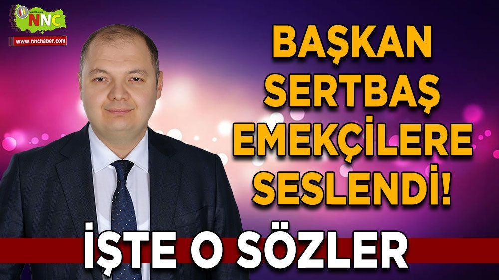 Gölhisar Belediye Başkanı İbrahim Sertbaş emekçiler için mesaj yayınladı
