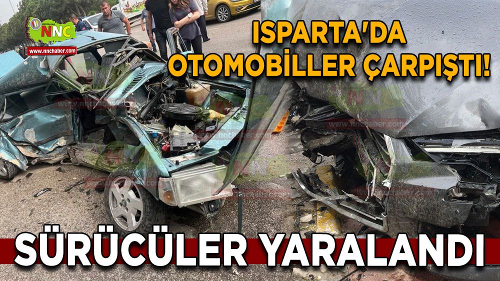 Isparta'da otomobiller çarpıştı! Sürücüler yaralandı