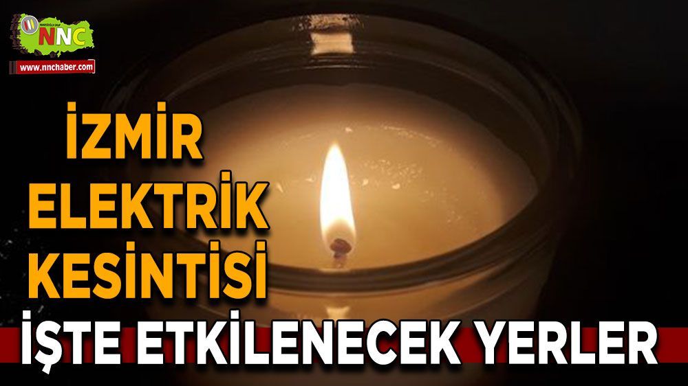 İzmir elektrik kesintisi! 04 Mayıs İzmir'de elektrik kesintisi nerede yaşanacak?