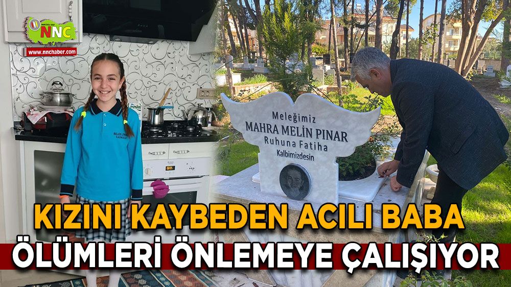 Kızını kaybeden acılı baba, başkalarının başına gelmemesi mücadele ediyor