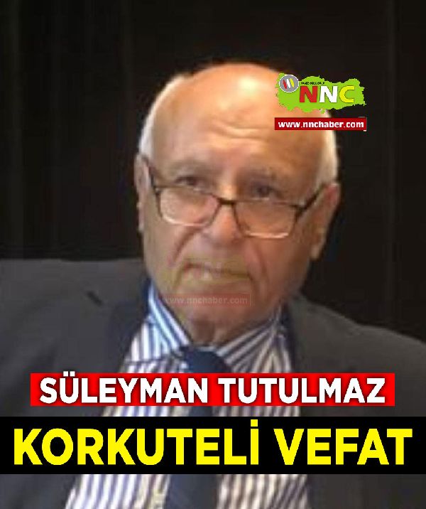 Korkuteli Vefat Süleyman Tutulmaz 