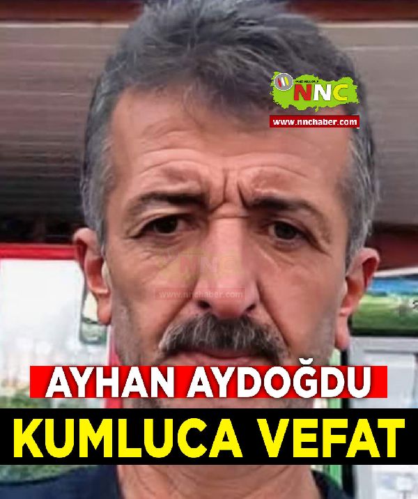 Kumluca Vefat Ayhan Aydoğdu