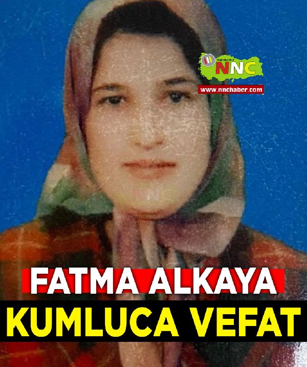 Kumluca Vefat Fatma Alkaya