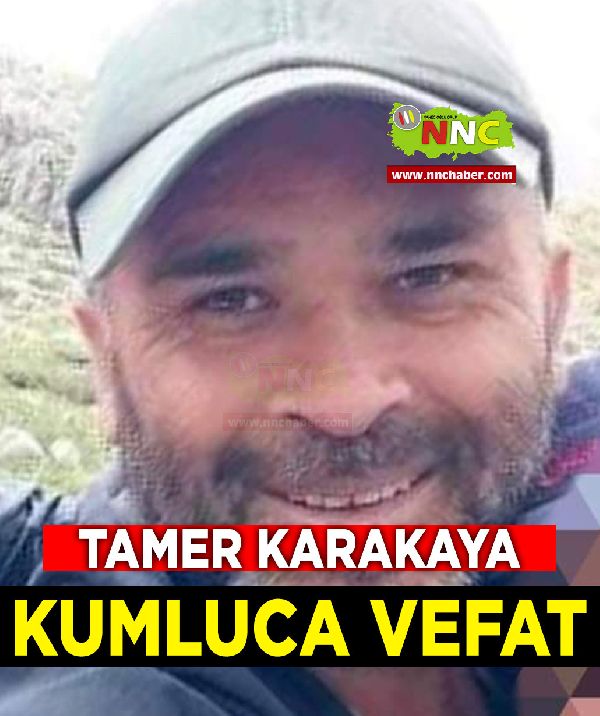 Kumluca Vefat Tamer Karaya 