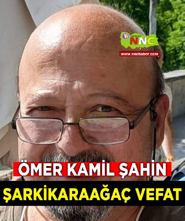 Şarkikaraağaç Vefat Ömer Kamil Şahin