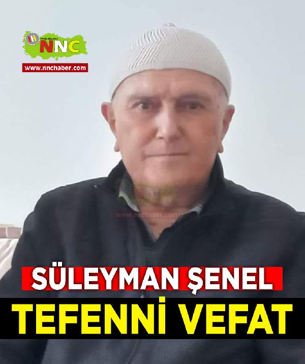 Tefenni Vefat Süleyman Şenel 