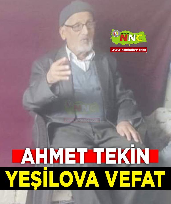 Yeşilova Vefat Ahmet Tekin