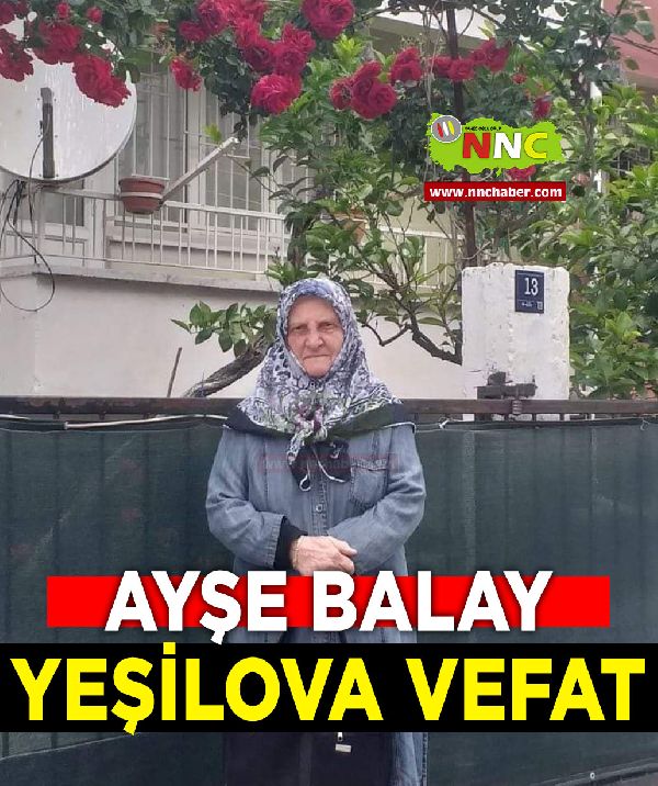 Yeşilova Vefat Ayşe Balay