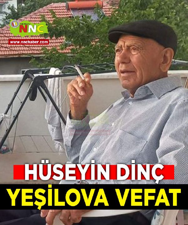 Yeşilova Vefat Hüseyin Dinç 