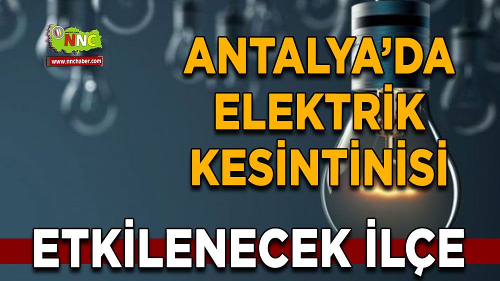 Antalya'da 14 Haziran elektrik kesintisi