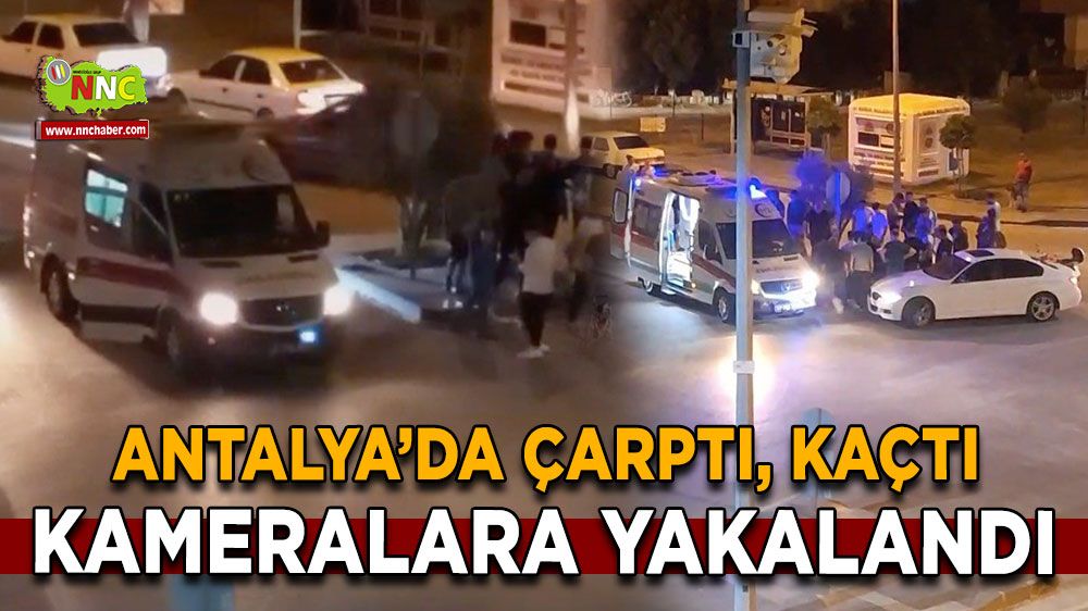 Antalya'da insanlık ölmüş dedirten olay! Çarpıp kaçtı