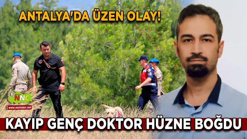 Antalya'da kayıp doktor hüzne boğdu
