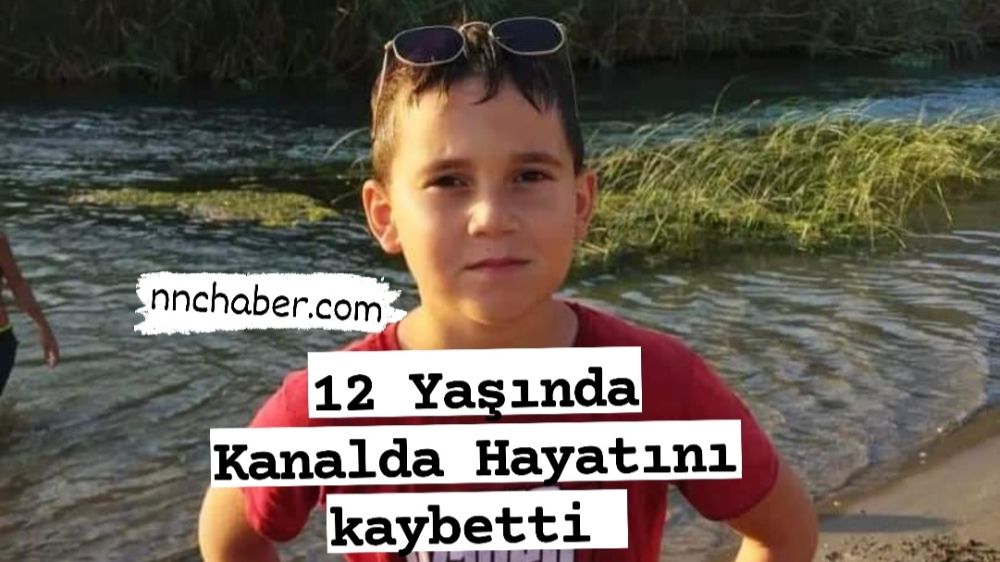 Antalya Kaş Kanala Düşen çocuk hayatını kaybetti 
