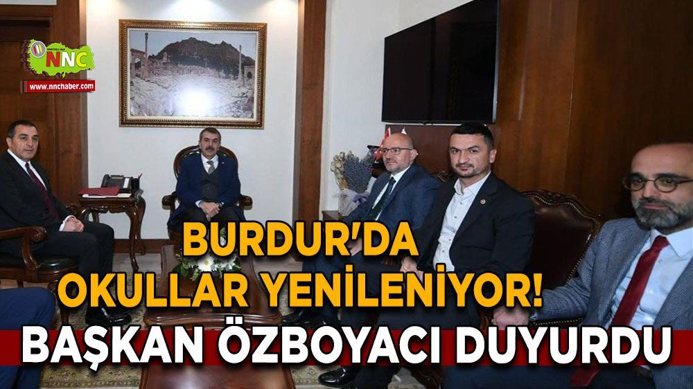 Başkan Özboyacı müjdeyi verdi! Burdur'da okullar yenileniyor