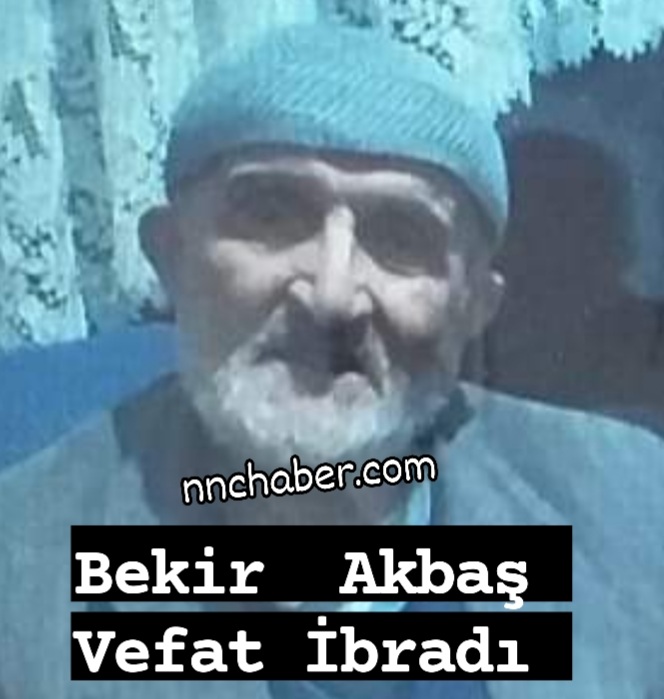 Bekir Akbaş vefat İbradı  Antalya 