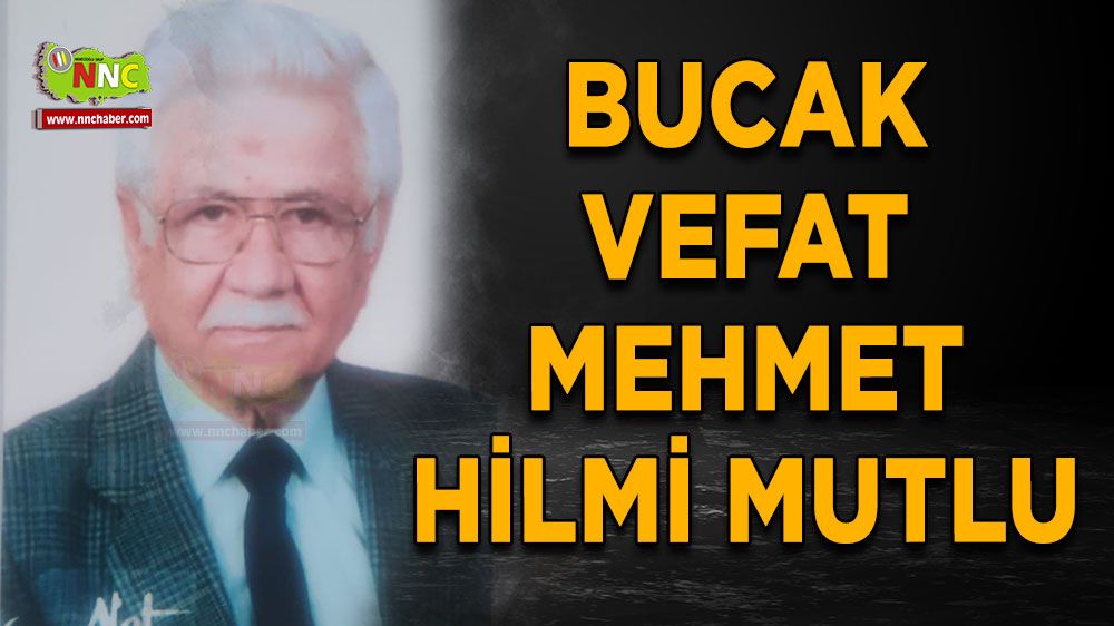 Bucak Antalya vefat Mehmet Hilmi Mutlu