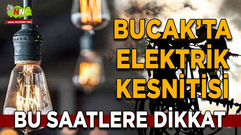Bucak'ta 05 Haziran elektrik kesintisi