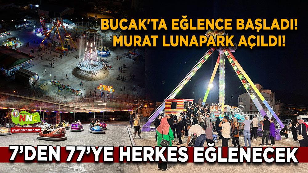 Bucak'ta eğlence başladı! Murat Lunapark açıldı! 7'den 77'ye herkes seviyor