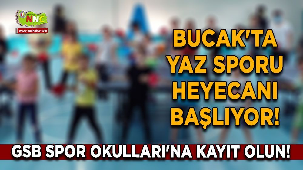 Bucak'ta Yaz Sporu Heyecanına az kaldı! GSB Spor Okulları'na Kayıt Olun!