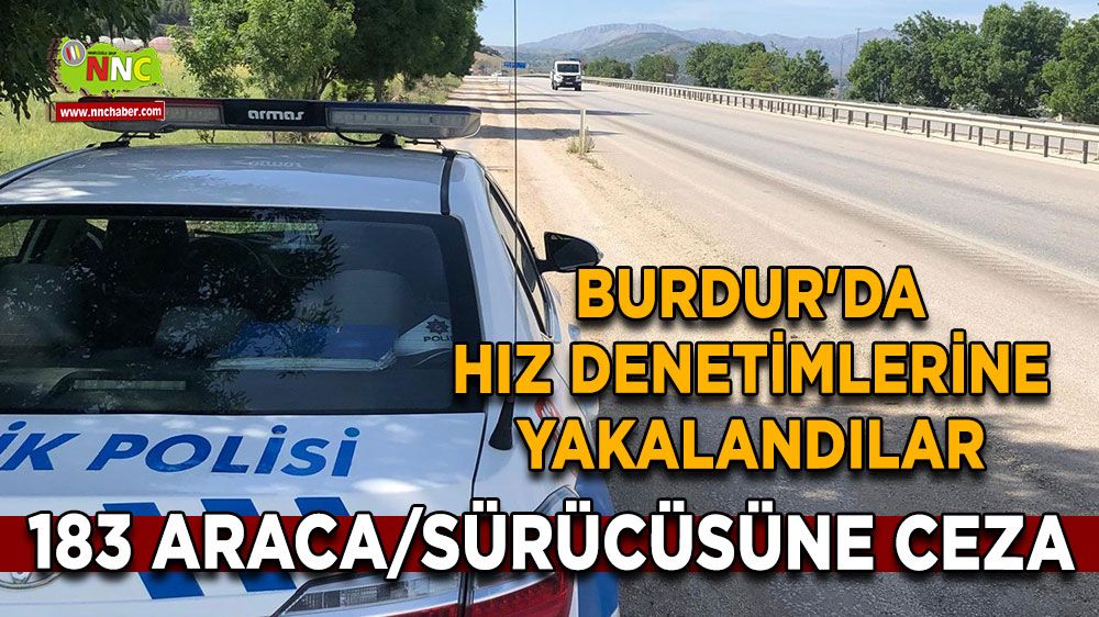 Burdur'da hız denetimlerine yakalandılar