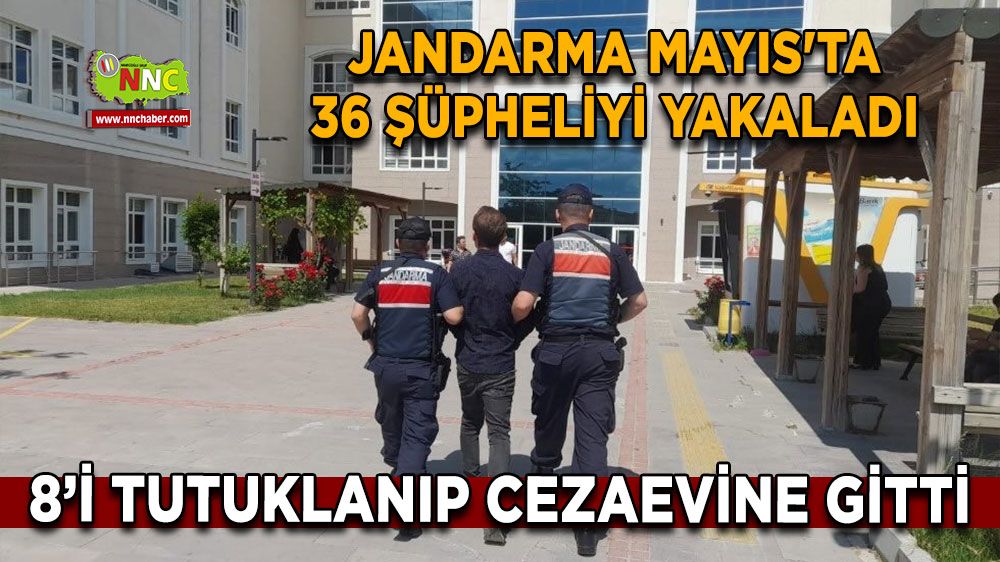 Burdur'da jandarma Mayıs'ta 36 şüpheliyi yakaladı