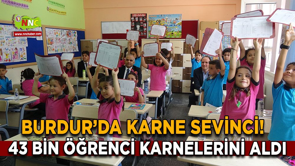 Burdur’da karne sevinci! 43 Bin öğrenci karnelerini aldı