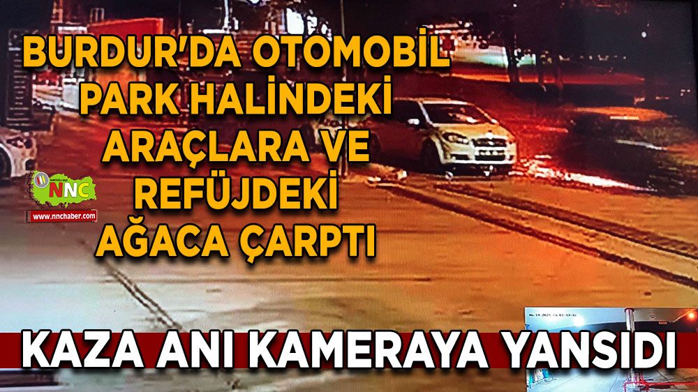 Burdur'da mezuniyet dönüşü kazada 2 yaralı! Kaza anı güvenlik kamerasına yansıdı