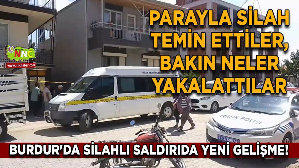 Burdur'da Parayla silah temin ettiler, bakın neler yakalattılar