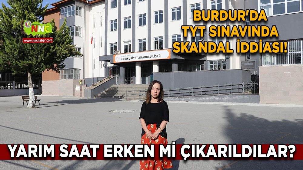 Burdur'da TYT sınavında skandal iddiası! Hatalı saat nedeniyle öğrenciler yarım saat kaybetti!